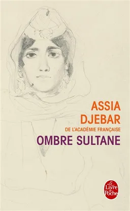 Ombre sultane | Assia Djebar