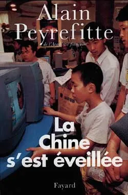 La Chine s'est éveillée : carnets de route de l'ère Deng Xiaoping | Alain Peyrefitte