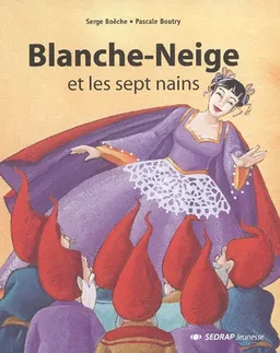 Blanche-Neige et les sept nains | Serge Boëche, Pascale Boutry
