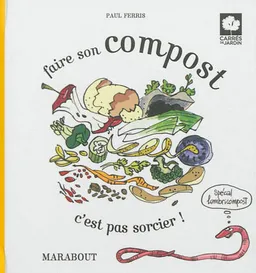 Faire son compost : c'est pas sorcier ! | Paul Ferris
