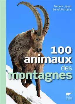100 animaux des montagnes | Frédéric Jiguet, Benoît Fontaine