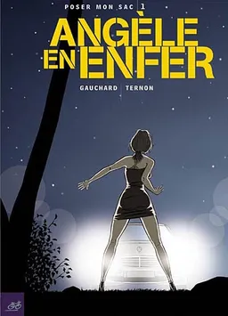 Poser mon sac. Vol. 1. Angèle en enfer | Régis Gauchard, Cyrille Ternon