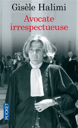 Avocate irrespectueuse | Gisèle Halimi