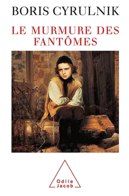 Le murmure des fantômes | Boris Cyrulnik