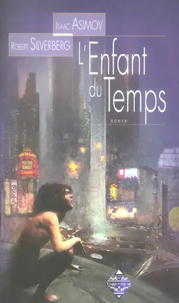 L'enfant du temps | Isaac Asimov, Robert Silverberg