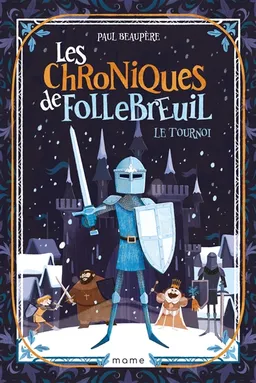 Les chroniques de Follebreuil. Vol. 2. Le tournoi | Paul Beaupère