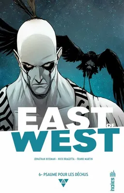 East of West. Vol. 6. Psaume pour les déchus | Jonathan Hickman, Nick Dragotta, Frank Martin
