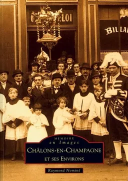 Châlons-en-Champagne et ses environs | Raymond Nominé