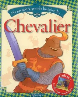Ma première grande histoire de chevalier | Vincent Villeminot, Hervé Flores