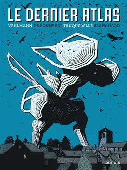 Le dernier Atlas. Vol. 3 | Fabien Vehlmann, Gwen de Bonneval, Hervé Tanquerelle, Fred Blanchard, Laurence Croix