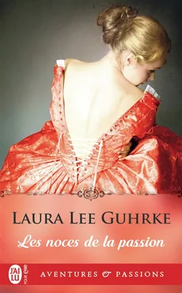 Les noces de la passion | Laura Lee Guhrke