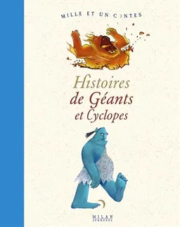 Histoires de géants et cyclopes | Anouk Bloch-Henry, Valérie Guidoux, Gaëlle Le Bourvellec, Stéphane Girel, Isabel Pin, Clément Oubrerie