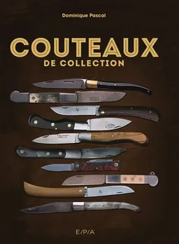 Couteaux de collection | Dominique Pascal, Patrick Lesueur, Jean-François Krause
