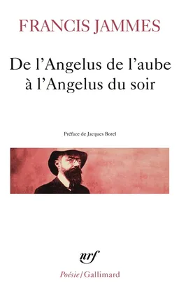 De l'angélus de l'aube à l'angélus du soir : 1888-1897 | Francis Jammes