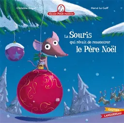 Mamie Poule raconte. Vol. 5. La souris qui rêvait de rencontrer le Père Noël | Christine Beigel, Hervé Le Goff
