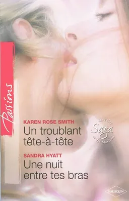 Un troublant tête-à-tête. Une nuit entre tes bras | Karen Rose Smith, Sandra Hyatt
