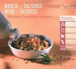 Brick, tajines, wok, sushis : mémoires d'une globe trotteuse | Ghizlane Tijani-Fabing, Frédéric Perrin