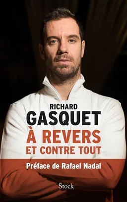 A revers et contre tout | Richard Gasquet, Franck Ramella, Rafael Nadal Parera