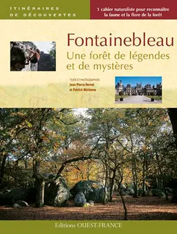 Fontainebleau : une forêt de légendes et de mystères | Jean-Pierre Hervet, Patrick Mérienne, Dominique Mansion