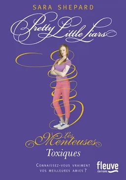 Pretty little liars. Vol. 15. Toxiques. Les menteuses. Vol. 15. Toxiques | Sara Shepard