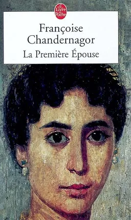 La première épouse | Françoise Chandernagor