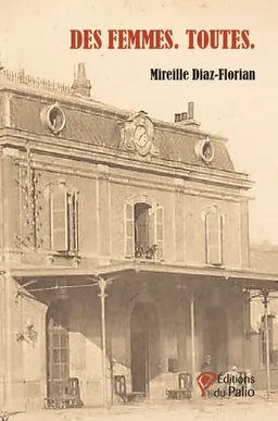 Des femmes : toutes | Mireille Diaz-Florian
