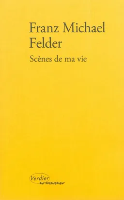 Scènes de ma vie | Franz Michael Felder, Peter Handke, Jean-Yves Masson