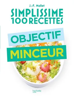 Simplissime 100 recettes : objectif minceur | Jean-François Mallet