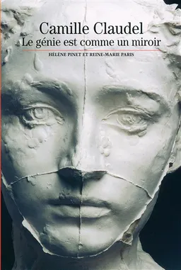 L'Oeuvre de Camille Claudel : catalogue raisonné - Reine-Marie