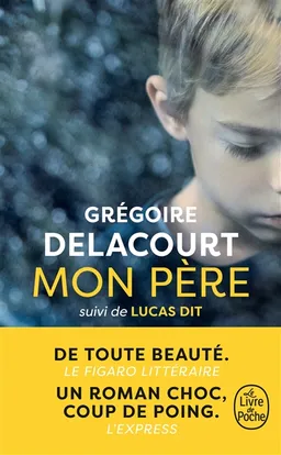 Mon père. Lucas dit | Grégoire Delacourt