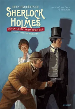 Les enquêtes de Sherlock Holmes. Le ruban moucheté. Le diadème de béryls : texte intégral | Arthur Conan Doyle, Christel Espié