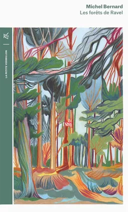 Les forêts de Ravel | Michel Bernard