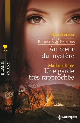 Au coeur du mystère : enquêtes & passions. Une garde très rapprochée | Rita B. Herron, Mallory Kane