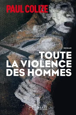 Toute la violence des hommes | Paul Colize