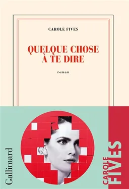 Quelque chose à te dire | Carole Fives