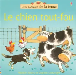 Le chien tout-fou | Heather Amery, Stephen Cartwright