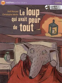 Garou-Garou. Le loup qui avait peur de tout | Ann Rocard, Christophe Merlin