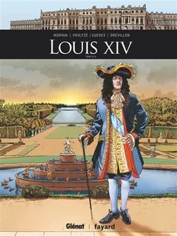 Louis XIV. Vol. 2 | Jean-David Morvan, Frédérique Voulyzé, Renato Guedes, Hervé Drévillon, Walter