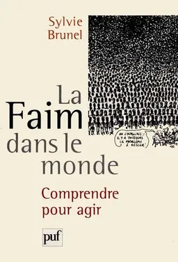La faim dans le monde : comprendre pour agir | Sylvie Brunel