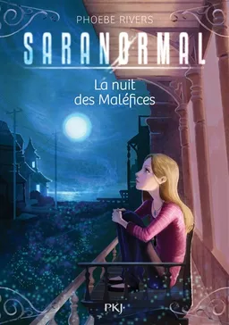Saranormal. Vol. 3. La nuit des maléfices | Phoebe Rivers