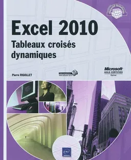 Excel 2010 : tableaux croisés dynamiques | Pierre Rigollet