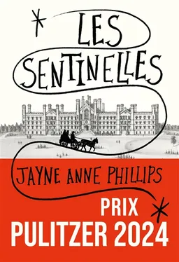 Les sentinelles | Jayne Anne Phillips