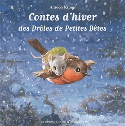 Contes d'hiver des Drôles de petites bêtes | Antoon Krings