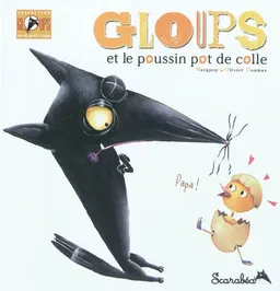 Gloups et le poussin pot de colle | Marypop, Olivier Daumas