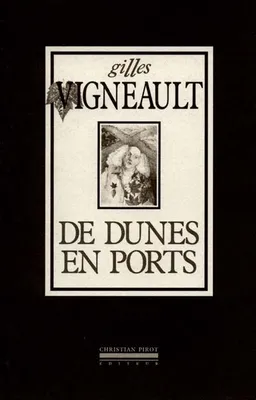 De dunes en ports | Gilles Vigneault, Jean-Marie Laclavetine