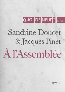 A l'assemblée : lettres du 10 août 1792, au 21 janvier 1793 | Jacques Pinet, Sandrine Doucet