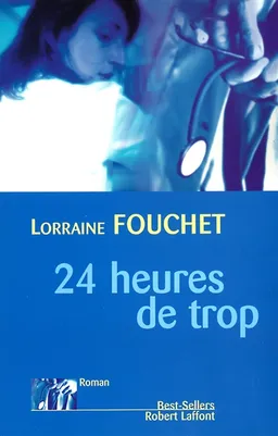 24 heures de trop | Lorraine Fouchet