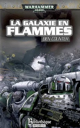 L'hérésie d'Horus. Vol. 3. La galaxie en flammes | Ben Counter