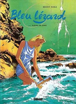 Bleu lézard. Vol. 3. Fleurs de sang | Benoît Roels