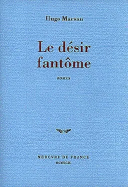 Le désir fantôme | Hugo Marsan